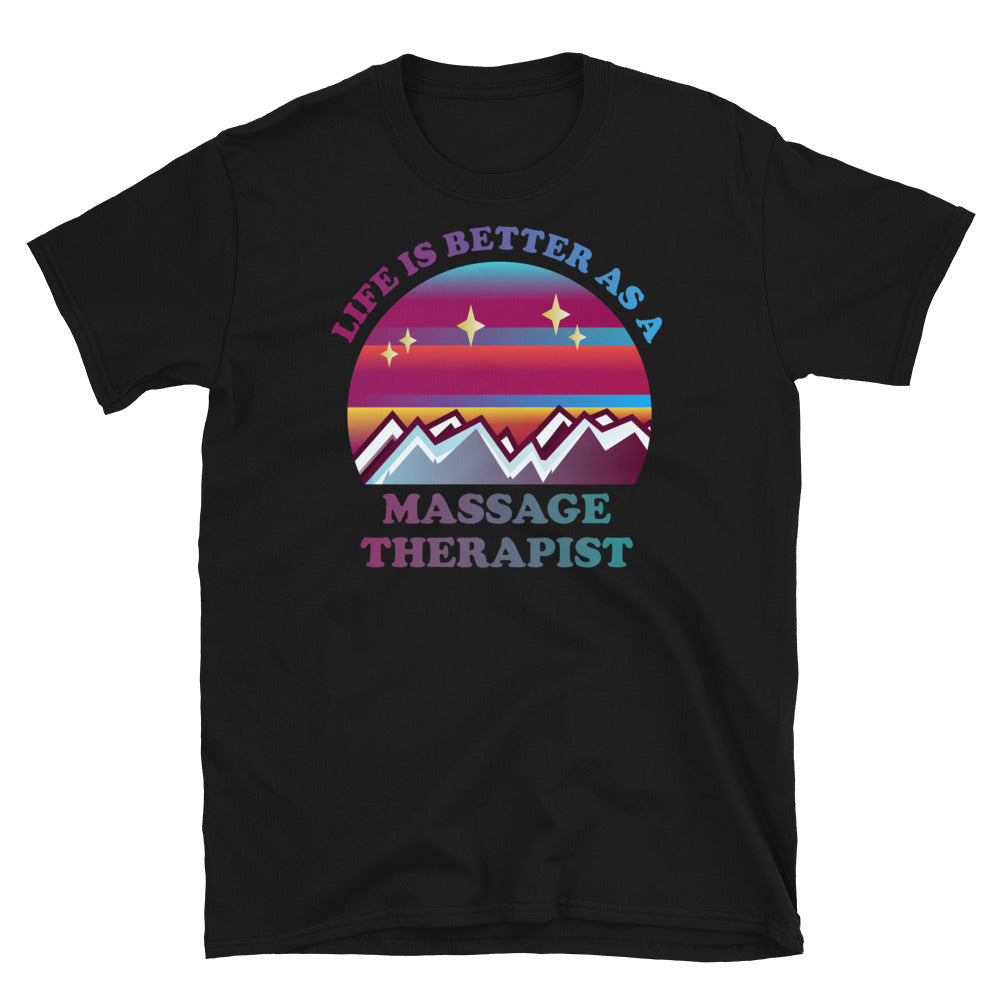 Life is Better as a Massage Therapist T-Shirt