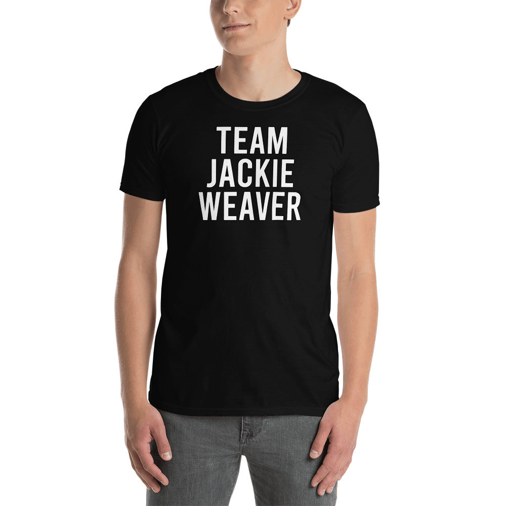 Team Jackie Weaver Funny Fan Unisex T-Shirt