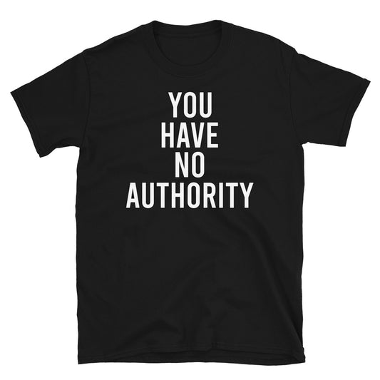 You Have No Authority Jackie Weaver Funny Fan Unisex T-Shirt