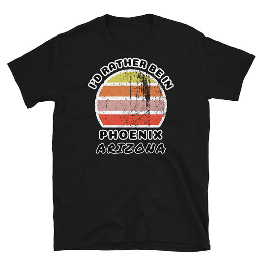 Vintage style distressed effect sunset graphic design t-shirt entitled I'd Rather be in Phoenix Arizona on this black cotton tee