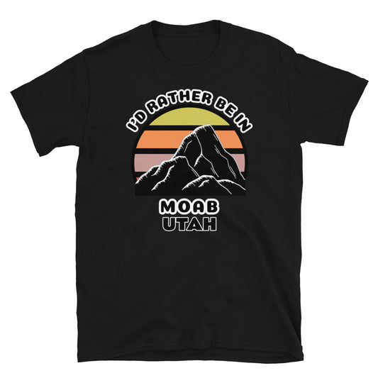 I'd Rather Be In Moab Utah T-Shirt | Vintage Sunset Mountain